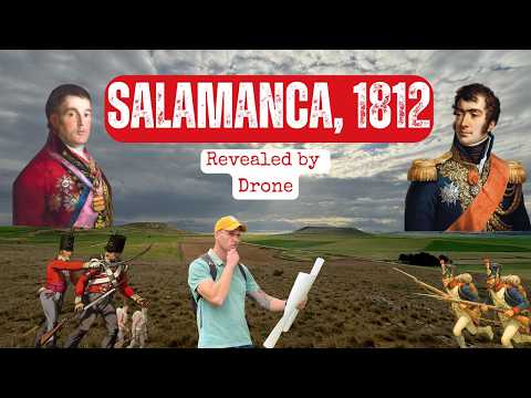 Wellington’s Greatest Victory: SALAMANCA As You’ve Never Seen It