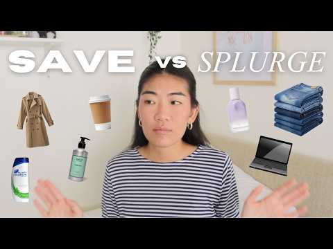 items to SAVE vs SPLURGE on