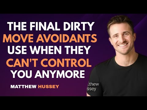 Matthew Hussey : The Final Dirty Move Avoidants Use When They CAN'T Control You Anymore