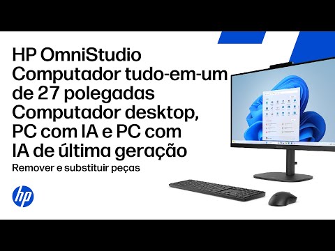 Remover e substituir as peças | HP OmniStudio 27" All-in-One Desktop PC, AI PC, Next Gen AI PC