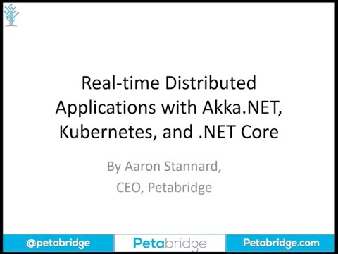 Real-Time, Distributed Applications w/ Akka.NET, Kubernetes, .NET Core, and Azure Kubernetes Service