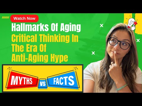 Hallmarks of Aging: Critical Thinking In The Era Of Anti-Aging Hype