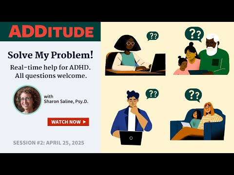 Solve My Problem! ADHD Q&A #2 with Dr. Sharon Saline