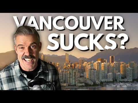 Why People Hate Living in Vancouver