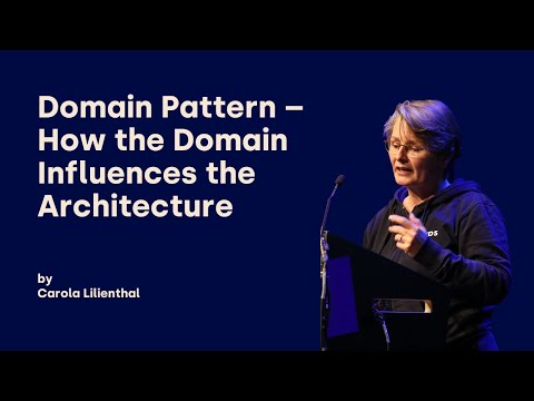 Domain Pattern – How the Domain Influences the Architecture - Carola Lilienthal - DDD Europe