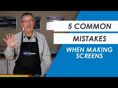 5 Screen Making Mistakes To Avoid | Chromaline Screen Print Products