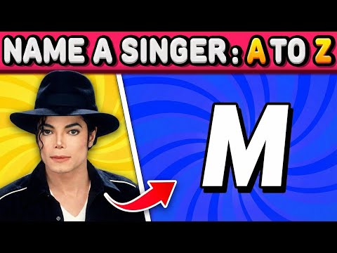 NAME A SINGER: A TO Z 🎵  SONG ASSOCIATION QUIZ 2025 🔥 Music Quiz