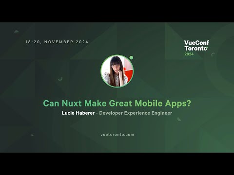 Can Nuxt Make Great Mobile Apps? - Lucie Haberer
