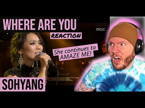Sohyang Where Are You REACTION | 소향 - 그대는 어디에 | Sohyang Where Are You I Am A Singer REACTION