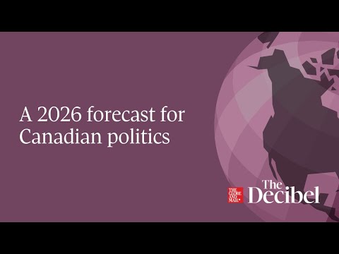 A 2026 forecast for Canadian politics