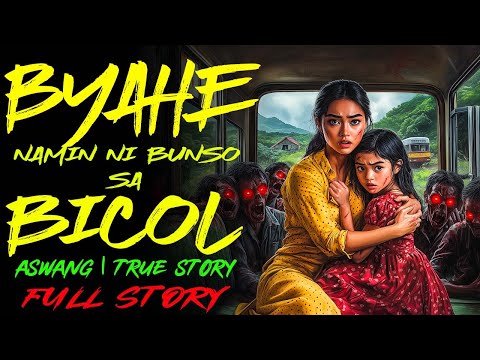 BIYAHE NAMIN NI BUNSO SA BICOL   | Kwentong Aswang | True Story