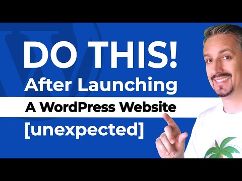 10+ Things To Do AFTER LAUNCHING A WordPress Site