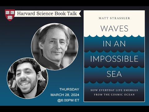 Matthew Strassler, "Waves in an Impossible Sea: How Everyday Life Emerges from the Cosmic Ocean"
