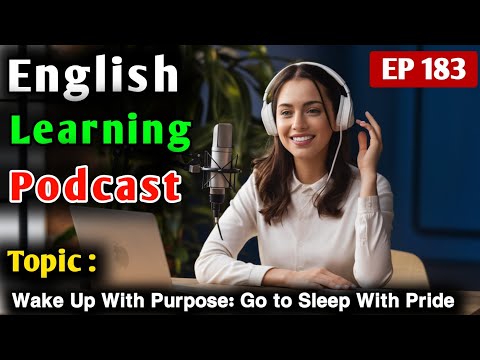 Wake Up with Purpose: Go to Sleep With Pride | Learn English With Podcast | English Learning Podcast