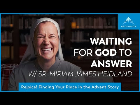 Are Your Prayers Being Answered? | Second Week of Advent w/ Sr. Miriam James Heidland, SOLT