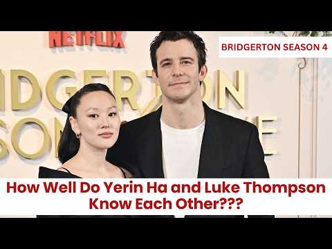 Bridgerton Stars 'Yerin Ha & Luke Thompson' Test How Well They Know Each Other