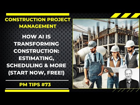 How AI is Transforming Construction: Estimating, Scheduling & More (Start Now Free!), PM Tips #73