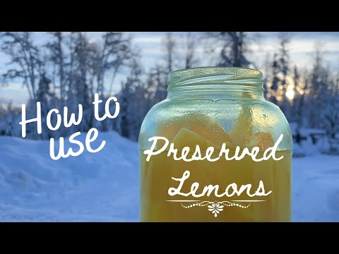 Alaska Homestead Life How to use PRESERVED LEMONS or FERMENTED LEMONS –18 ½  awesome ways