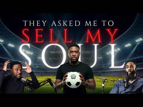 This “Futbol Star” Was asked to Sell His Soul w/ Khallil Lambin