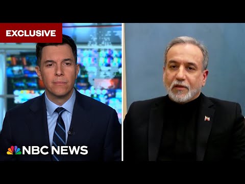 Full exclusive interview: Iranian Foreign Minister Abbas Araghchi speaks to NBC News