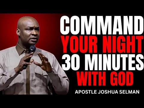 END YOUR DAY WITH THIS PRAYER — PEACE WILL FILL YOUR ROOM! 🌙🔥 | Apostle Joshua Selman