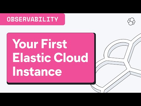 Launch Your First Elastic Cloud Instance in Minutes