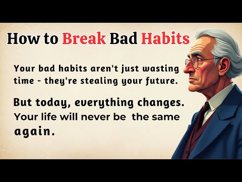 How to Break Bad Habits (Before They Destroy Your Life) | Graded Reader ✅