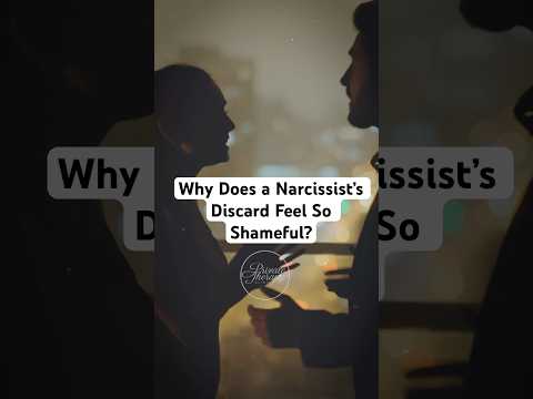 Why Does a Narcissist’s Discard Feel So Shameful?