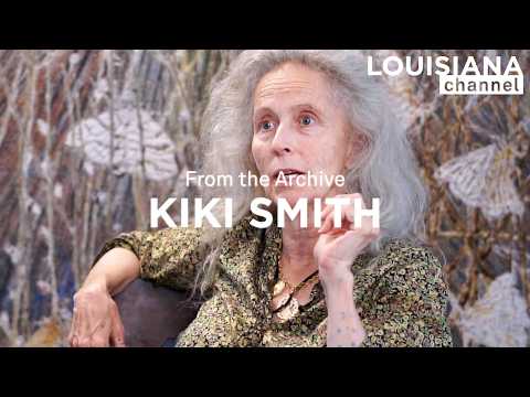 Artist Kiki Smith on Being Afraid of the Process of Making Art | Louisiana Channel