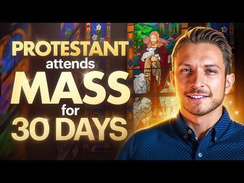 Protestant Goes to Mass for 30 Days Straight