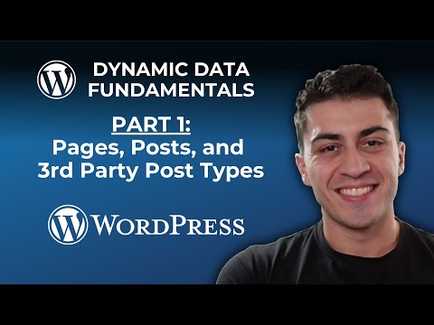 WordPress Dynamic Data Fundamentals - Part 1: Pages, Posts, and 3rd Party Post Types