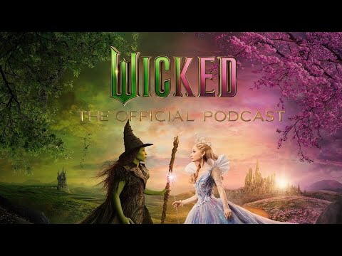 Wicked: The Official Podcast | Building the World of Wicked