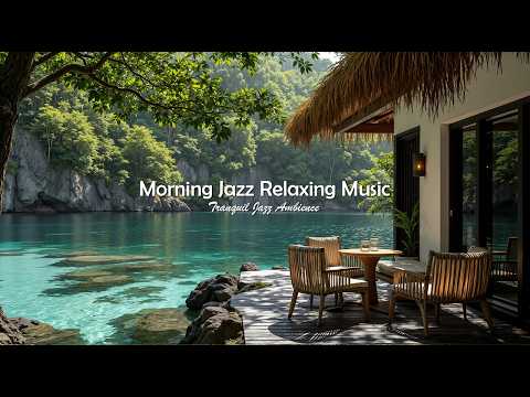 Morning Jazz Relaxing Music For Stress Relief | Refreshing Nature Ambience With Faint Jazz To Focus