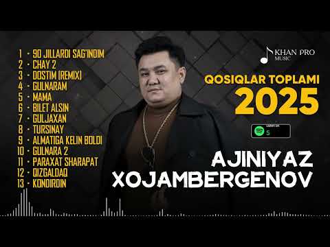 Ajiniyaz Xojambergenov | QOSIQLAR TOPLAMI 2025