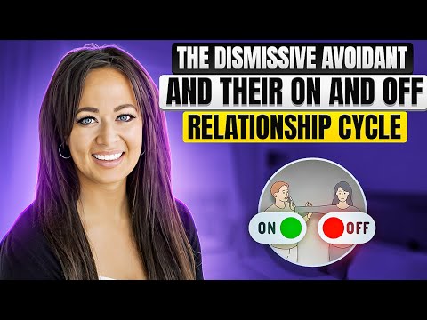 Dismissive Avoidants & the On and Off Relationship Cycle | How to Heal!