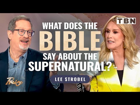 Lee Strobel: What Does the Bible Say About Angels, Demons, & the Supernatural? | Sheila Walsh on TBN