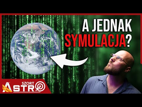 Czy fizycy niechcący udowodnili, że żyjemy w symulacji? - AstroSzort