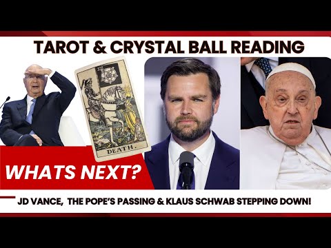 The Pope's Passing, JD Vance 😈, & Schwab Stepping Down!🔮Tarot & Crystal Ball Read. What's NEXT?