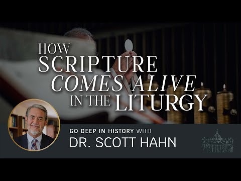Dr. Scott Hahn Discusses Scripture and the Liturgy - Deep in History