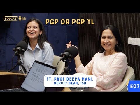 PGP vs PGP YL 🎓 | What Should You Choose? | Feat. Prof Deepa Mani | The ISB Show E07