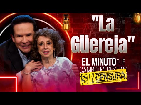 María Elena Saldaña, 'La Güereja', en El minuto que cambió mi destino SIN CENSURA