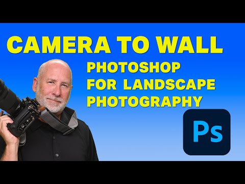 Camera to Wall Part 2 Photoshop for Landscapes