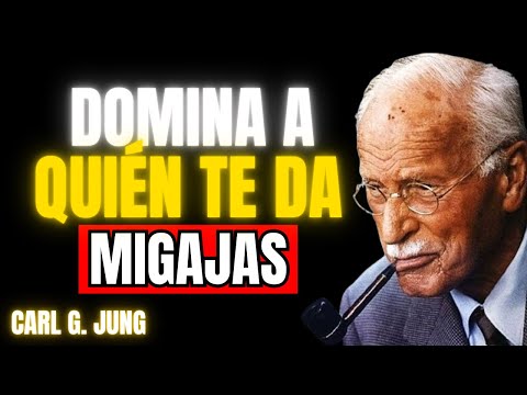 Te Daba MIGAJAS Hasta Que HICISTE ESTO y Ahora No Podrá SOLTARTE l Carl Jung