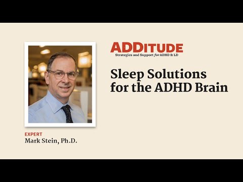 Sleep Solutions for Adults and Children with ADHD (with Mark Stein, Ph.D)