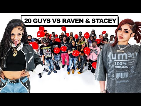 20 GUYS VS 2 INFLUENCERS: RAVEN & STACEY