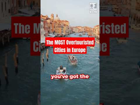 Most Overtouristed Cities in Europe #overtourism