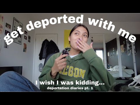 get deported with me (gdwm) || deportation diaries pt. 1