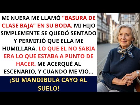 Mi nuera me llamó "basura de clase" baja en la boda, así que revelé que su “familia rica” era falsa