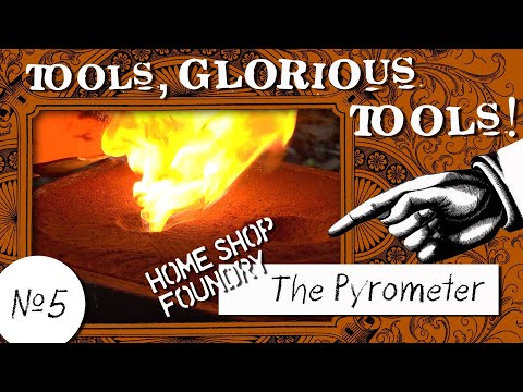 Tools, Glorious Tools! #5 - The Pyrometer