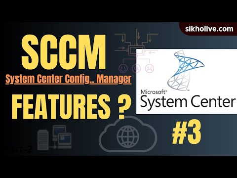 Key Features Of SCCM Explained ? || System Center Configuration Manager | sikholive.com